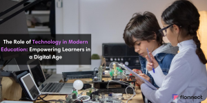 The Role of Technology in Modern Education: Empowering Learners in a Digital Age