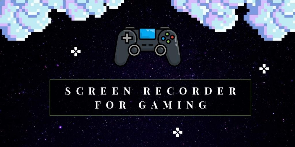 Screen Recorder for Gaming