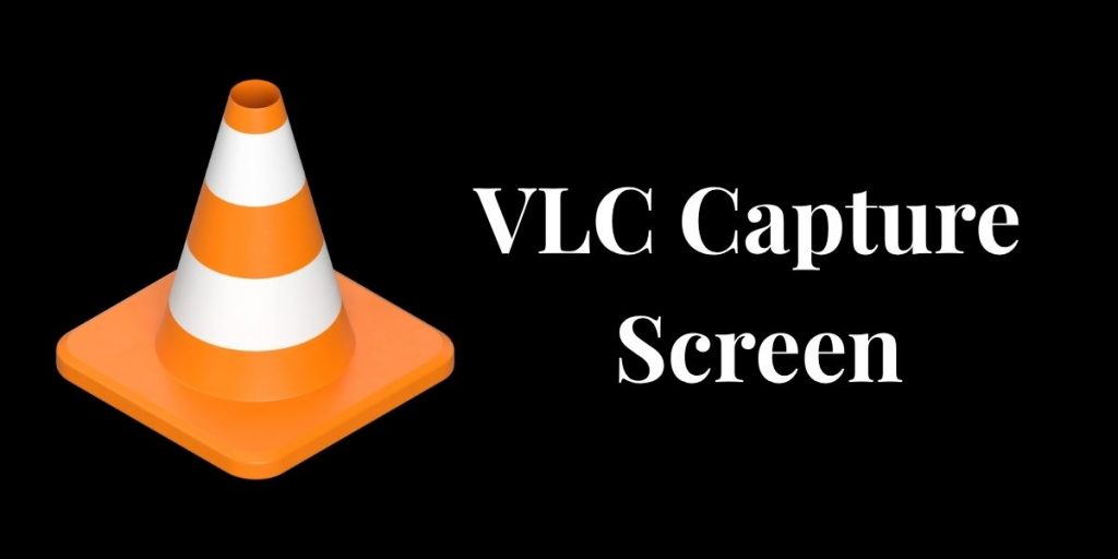 VLC Capture Screen