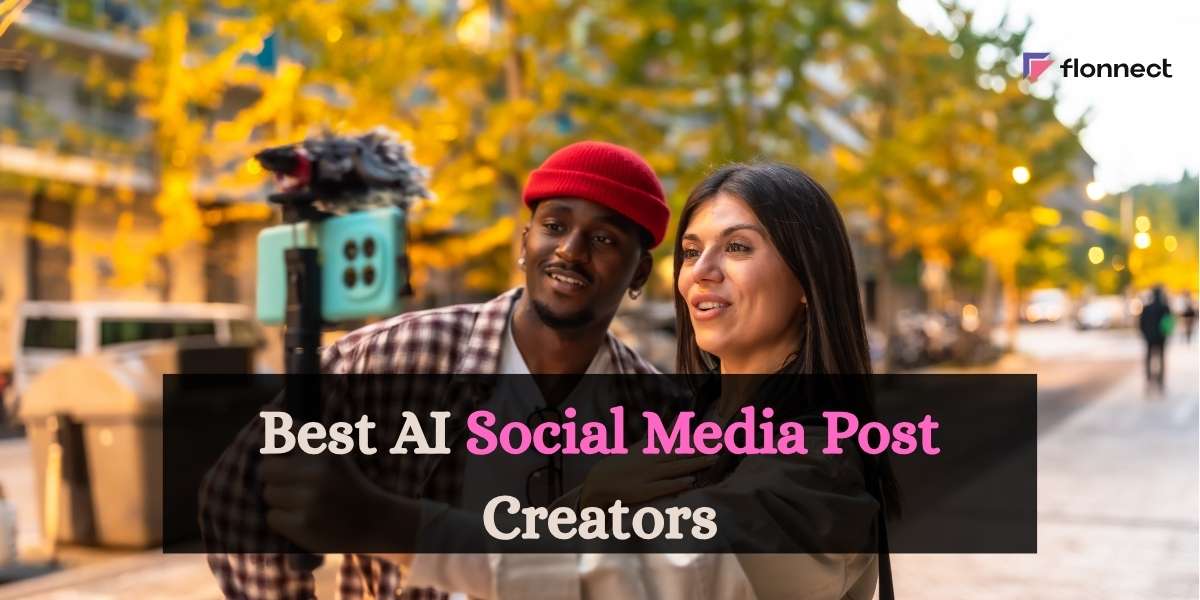 Best AI Social Media Post Creators