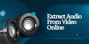 Extract Audio From Video Online